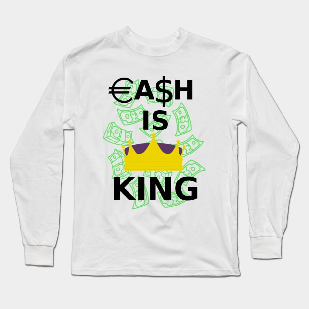 Cash is King Long Sleeve T-Shirt by SpassmitShirts